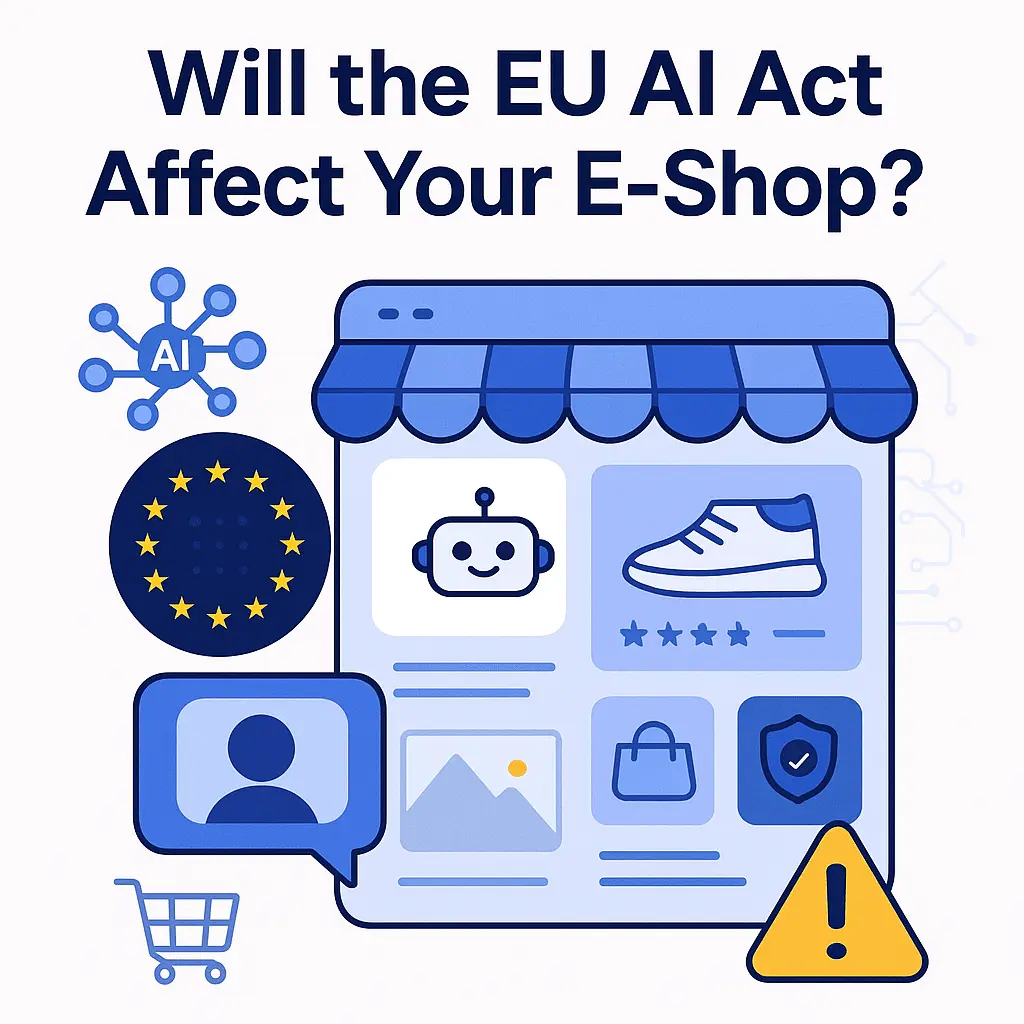 A stylized illustration of an online store interface with EU flag, chatbot icon, AI symbol, and warning sign, titled “Will the EU AI Act Affect Your E-Shop?